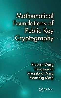 Mathematical Foundations of Public Key Cryptography - 9781498702232