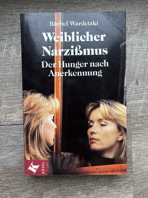 WEIBLICHER NARZISSMUS: DER Hunger nach Annerkennung von ... | Buch ...