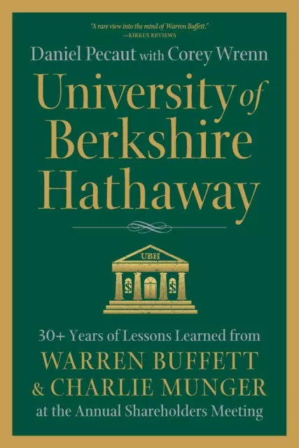 University of Berkshire Hathaway: 30 Years of Lessons Learned from Warren Buffet