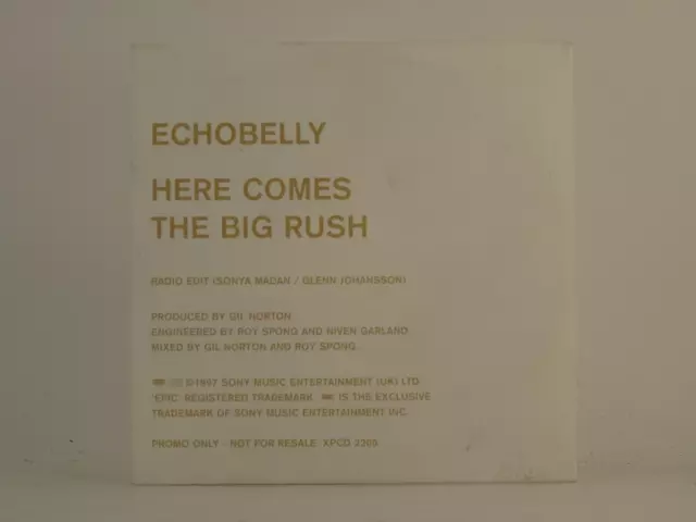 ECHOBELLY HERE COMES THE BIG RUSH (H1) 1 Track Promo CD Single Card Sleeve SONY