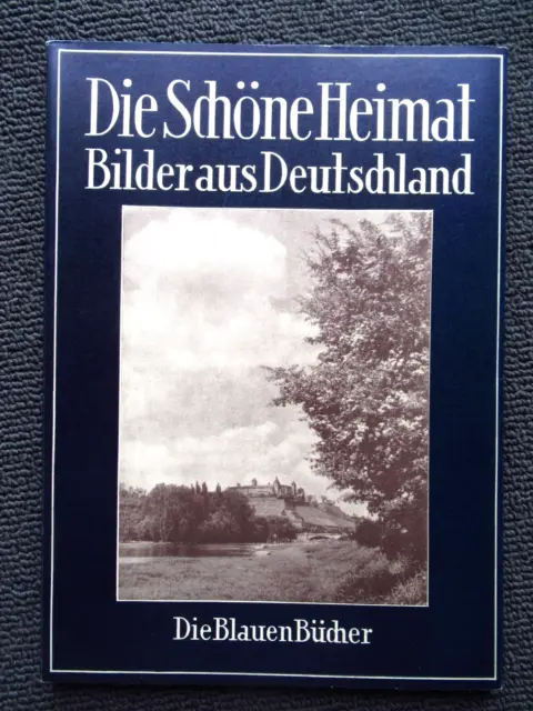 Die schöne Heimat - Bilder aus Deutschland ~ Die Blauen Bücher 1953 ~ TB  DIN A4