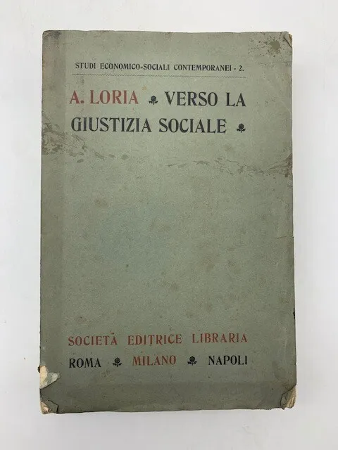 A. Loria, Verso la giustizia sociale (Idee, battaglie ed apostoli), 1904