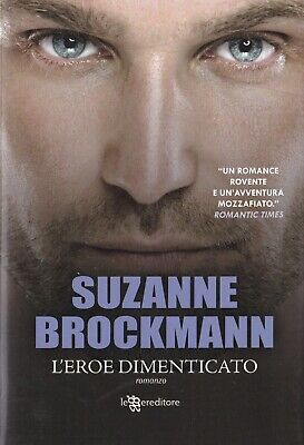 Libro L'eroe Dimenticato Di Suzanne Brockmann - Troubleshooters - Leggereditore
