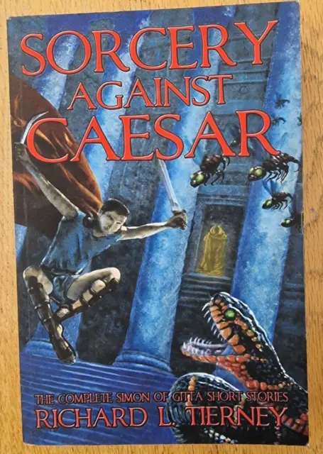Sorcery Against Caesar by Richard L Tierney The Complete Simon Of Gitta Stories