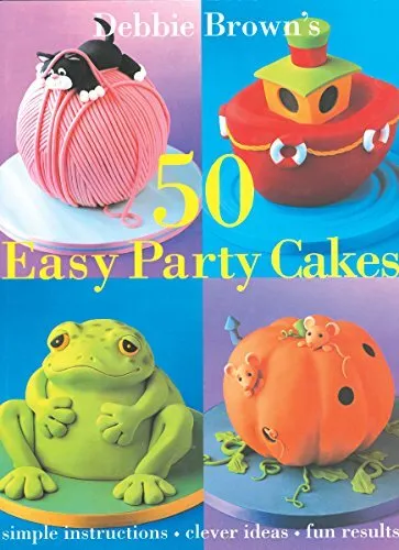50 Easy Party Cakes,Debbie Brown- 9780804849623