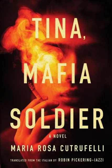 TINA, MAFIA SOLDIER by Maria Rosa Cutrufelli 2023 Thriller ARC ...