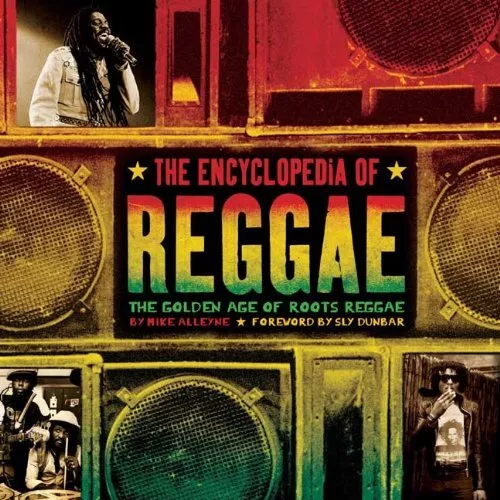 Encyclopedia of Reggae, The: The Go..., Foreword by Sly