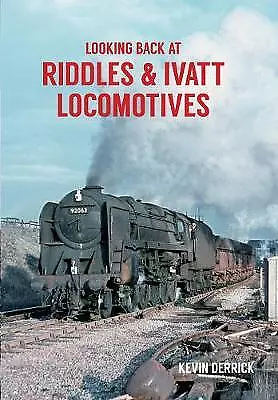 Looking Back At Riddles & Ivatt Locomotives - 9781445660516