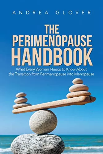 The Perimenopause Handbook: What Every Women Needs to Know About the Transition