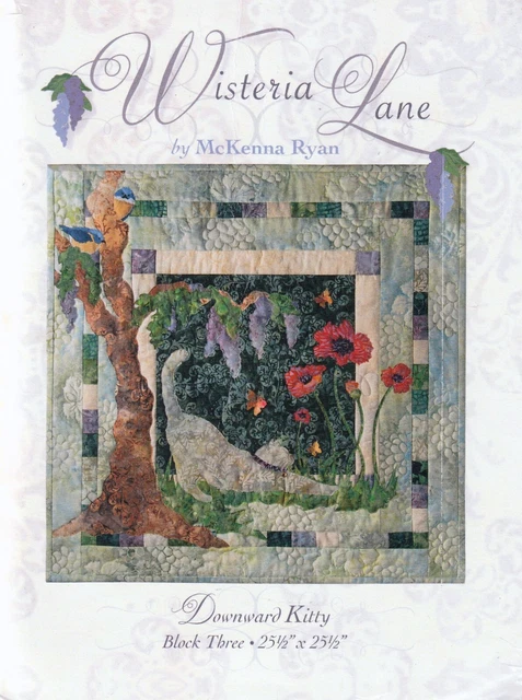 WISTERIA LANE Rare Quilt Pattern by McKenna Ryan, Downward Kitty, BLOCK 3 #WL03 WISTERIA LANE Rare Quilt Pattern by McKenna Ryan, Downward Kitty, BLOCK 3 #WL03