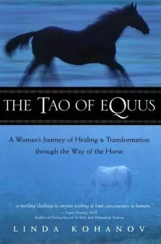 The Tao of Equus: A Woman's Journey of Healing and Transformation Through - GOOD