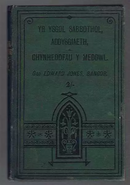 Wales: 1888 Edward Jones; Yr Ysgol Sabbothol, Addysgiaeth, Chynheddfau Y Meddwl