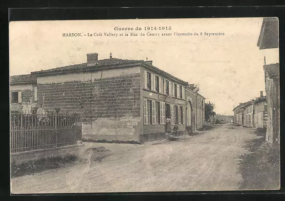 CPA Marson, Le Café Vallery et la Rue du Centre avant l´incendie 1914-1915
