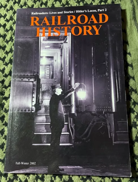 Railroad History #187 Fall Winter 2002 HITLER'S LOCOS METRO-NORTH TRAIN CAPT