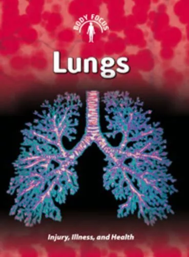 Lungs (Body Focus),Dr. Carol Ballard