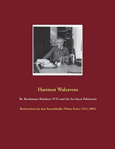 Br  Berchmans Br  ckner SVD und die Ars Sacra Pekinensis  Briefwe