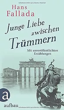 Junge Liebe zwischen Trümmern: Erzählungen von Fall... | Buch | Zustand sehr gut