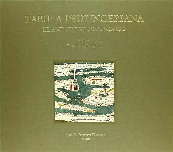 Tabula peutingeriana. Le antiche vie del mondo - Prontera F. (cur.)