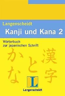 Kanji und Kana 2: Wörterbuch zur japanischen Schrift von... | Buch | Zustand gut