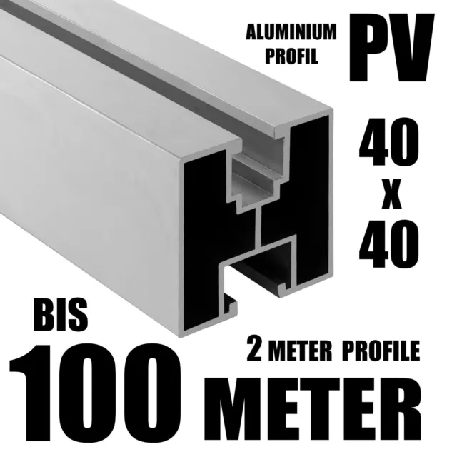 100 METER  ALU PV Solarprofil 40x40 BV Nut 8 & Nut 10 Solarschiene Montageprofil