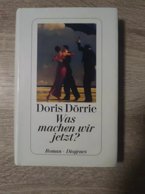 Was machen wir jetzt? Dörrie, Doris: