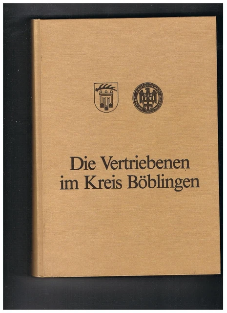 Die Vertriebenen im Kreis Böblingen (Vertreibung Vertriebene Heimatvertriebene)