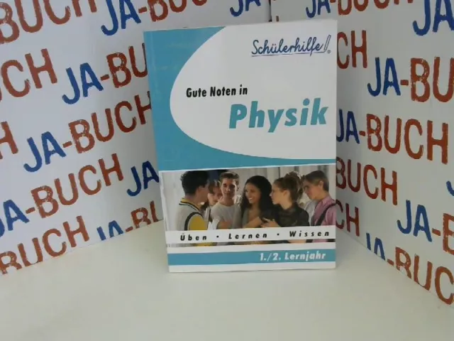 Gute Noten in Physik, Schülerhilfe 1./2. Lernjahr