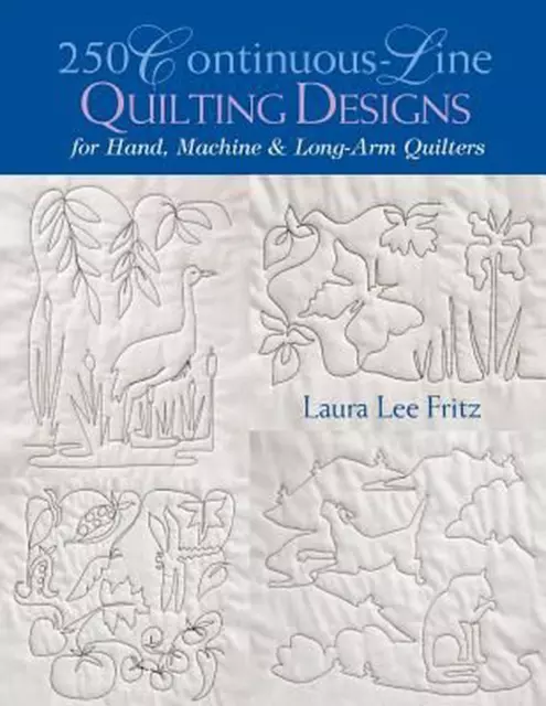 250 Continuous-line Quilting Designs for Hand, Machine and Long-arm Quilters by