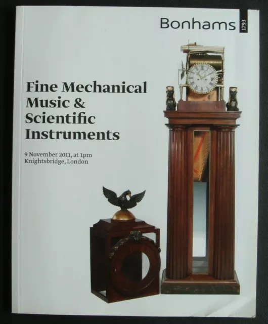 BONHAMS Catalogue FINE MECHANICAL MUSIC & SCIENTIFIC INSTRUMENTS London Nov 2011