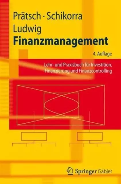 Finanzmanagement: Lehr- und Praxisbuch f?r Investition, Finanzierung und Finanzc