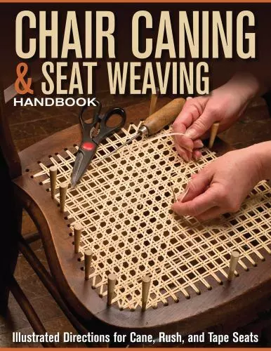 Chair Caning & Seat Weaving Handbook: Illustrated Directions for Cane, Rush, an,