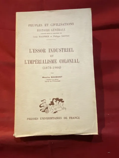 « L’Essor Industriel Et L’impérialisme Colonial » Maurice Beaumont. PUF 1937
