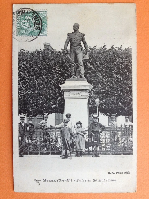 cpa 77 - MEAUX Seine et Marne STATUE du GENERAL Noël RAOULT