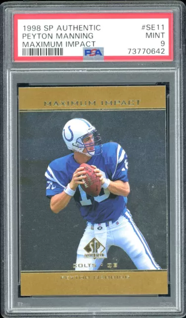 1998 SP Authentic #SE11 Peyton Manning Maximum Impact Rookie RC PSA MINT 9 HOF 1998 SP Authentic #SE11 Peyton Manning Maximum Impact Rookie RC PSA MINT 9 HOF
