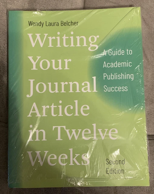 Writing Your Journal Article in Twelve Weeks, Second Edition: A Guide to Academi