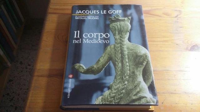 Jacques Le Goff - Il Corpo Nel Medioevo - Laterza 16a23 Jacques Le Goff - Il Corpo Nel Medioevo - Laterza 16a23