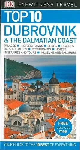 Top 10 Dubrovnik and the Dalmatian Coast (DK Eyewitness Travel Guide) By DK Tra