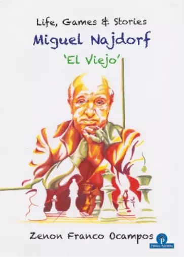 Zenon Franco Miguel Najdorf - 'El Viejo' - Life, Games and Stories (Poche)