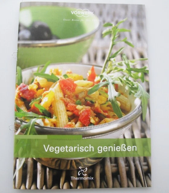 VORWERK THERMOMIX TM31 Rezeptheft &amp;quot;Vegetarisch genießen&amp;quot; Kochheft ...