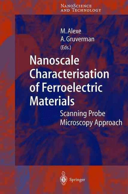 NANOSCALE CHARACTERISATION OF Ferroelectric Materials: Scanning Probe ...