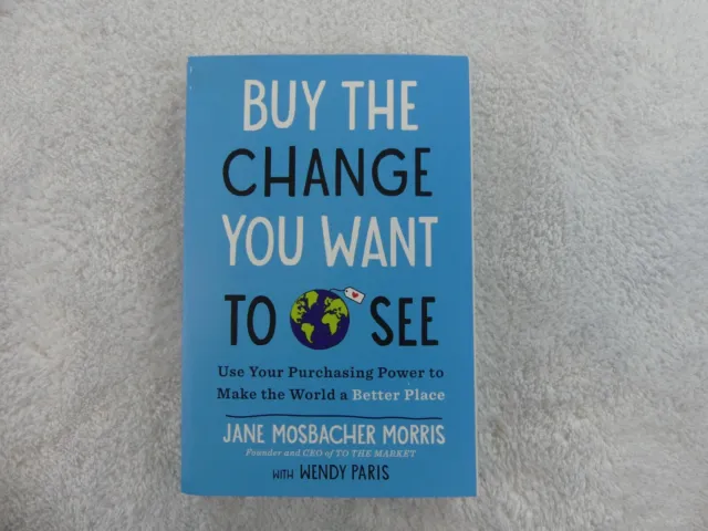 Buy The Change You Want To See Book By Jane Mosbacher Morris Paperback
