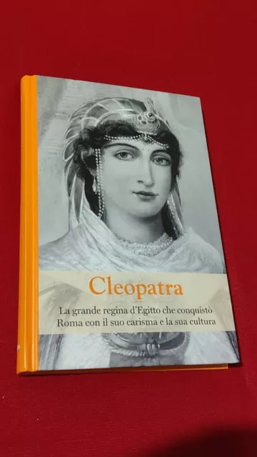 LIBRO - Cleopatra, La grande regina d'Egitto che conquistò Roma con il suo caris