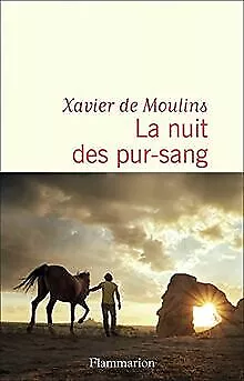 La nuit des pur-sang de Moulins, Xavier de | Livre | état très bon