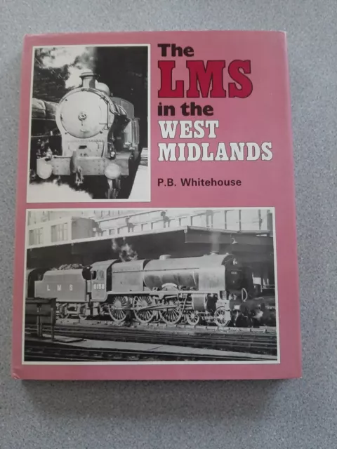 The LMS in the West Midlands By P B Whitehouse