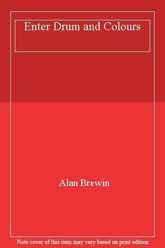 Enter Drum and Colours By Alan Brewin