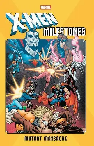 X-men Milestones: Mutant Massacre by Louise Simonson, Chris Claremont, Walt Simo
