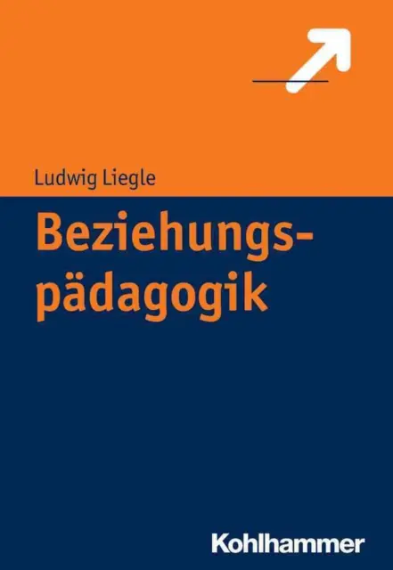 Beziehungspadagogik: Erziehung, Lehren Und Lernen ALS Beziehungspraxis by Ludwig