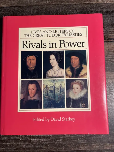 Rivals in Power : Lives and Letters of the Great Tudor Dynasties (1990,HB)