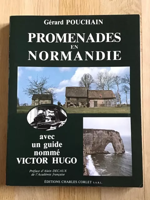 LIVRE PROMENADES EN NORMANDIE AVEC UN GUIDE NOMMÉ VICTOR HUGO Gérard POUCHAIN