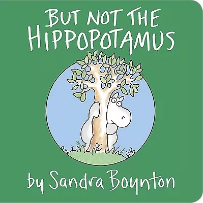 But Not the Hippopotamus (Boynton on Board) by Sandra Boynton